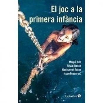 El joc a la primera infància - Edo I Basté, Maria Mercè/blanch Gelabert, Sílvia/anton I Rosera, Montserrat