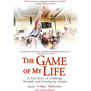 The Game of My Life: A True Story of Challenge, Triumph, and Growing Up Autistic
