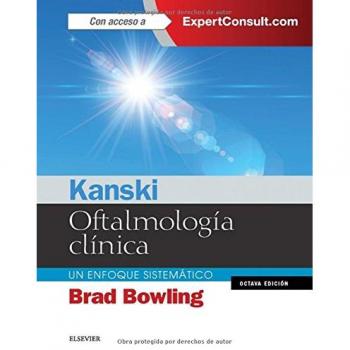 Kanski. Oftalmología Clínica Y Expertconsult - 8ª Edición: Un enfoque sistemático ... Un enfoque sistemático
