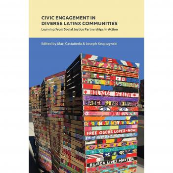 Civic Engagement in Diverse Latinx Communities: Social Justice Partnerships and Critical Studies (Paperback Edition)