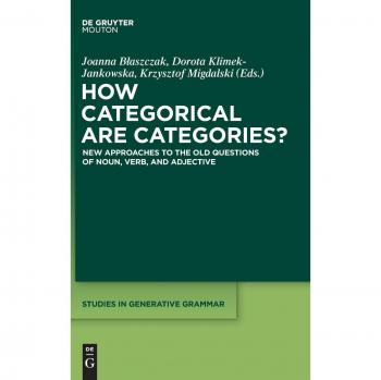 How Categorical are Categories?: New Approaches to Noun, Verb, and Adjective Analysis (Studies in Generative Grammar)