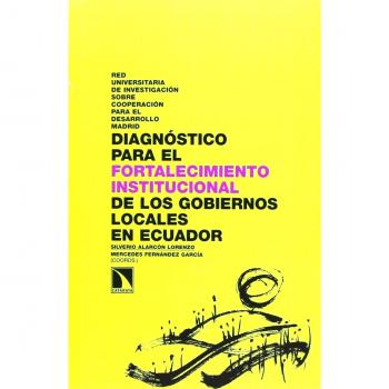Diágostico Para El Fortalecimiento Institucional De Los Gobiernos Locales En Ecuador: Gestión operativa, estratégica y participativa en la provinc