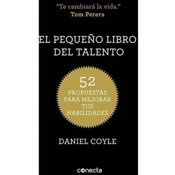 El pequeño libro del talento: 52 propuestas para mejorar tus habilidades