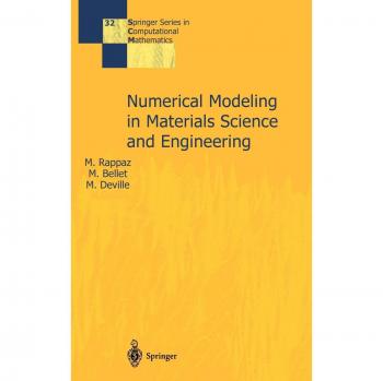 Numerical Modeling in Materials Science and Engineering: Advanced Techniques and Applications