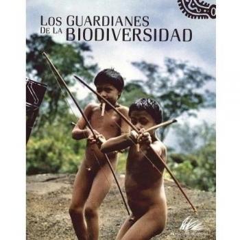 Los guardianes de la biodiversidad