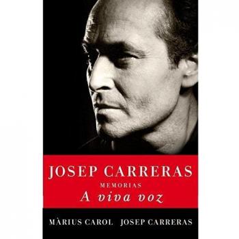 A Viva Voz: Memorias de Josep Carreras