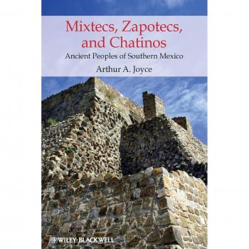Ancient Peoples of Southern Mexico: Mixtecs, Zapotecs, and Chatinos (Peoples of America Series)