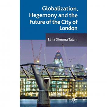 Globalization, Hegemony and the Future of the City of London