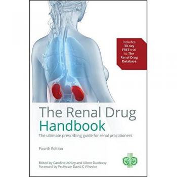 The Renal Drug Handbook: The Ultimate Prescribing Guide for Renal Practitioners, 4th Edition
