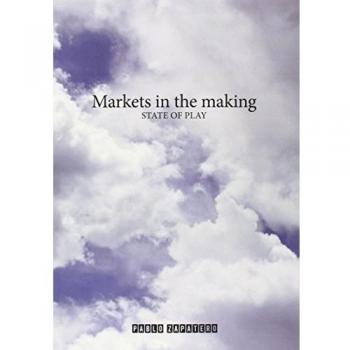 Markets in the Making. State of Play