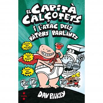 El Capità Calçotets i l'atac dels vàters parlants: 2 - Dav Pilkey