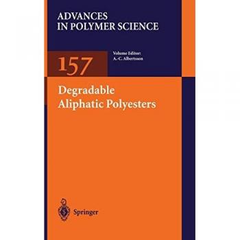 Degradable Aliphatic Polyesters: Advances in Polymer Science Series