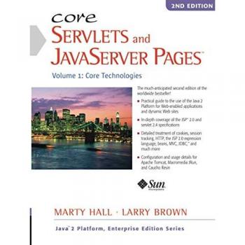 Core Servlets and JavaServer Pages: Volume 1: Core Technologies