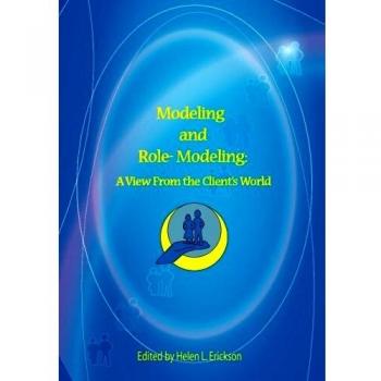 MODELING AND ROLE-MODELING: A VIEW FROM THE CLIENT'S WORLD