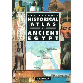 The Penguin Historical Atlas of Ancient Egypt