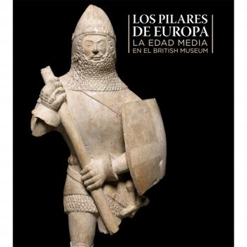 Los pilares de Europa: La Edad Media en el British Museum