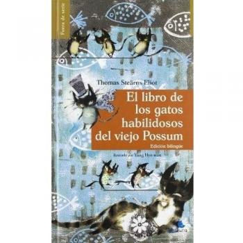 El Libro De Los Gatos Habilidosos Del Viejo Possum - Eliot, T. S. / Hye Won, Yang
