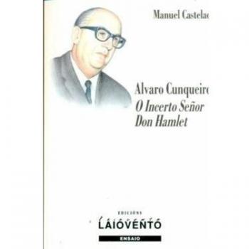 Ãlvaro Cunqueiro: O incerto seÃ±or don Hamlet