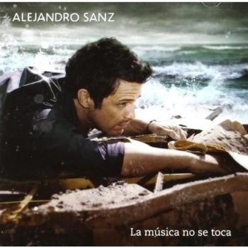 La Música No Se Toca - Alejandro Sanz