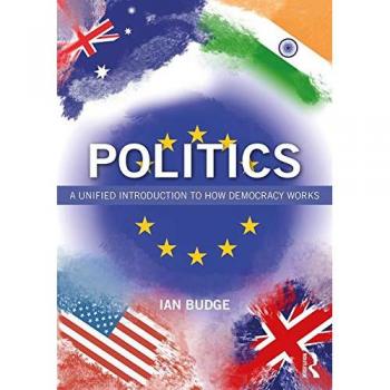 Politics: A Unified Introduction to How Democracy Works