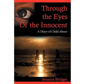 Through the Eyes of the Innocent: A Child Abuse Diary by Senaria B. Bridges (Paperback Edition)