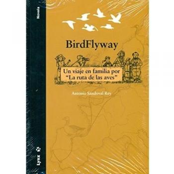 BirdFlyway: Un viaje en familia por La ruta de las aves - Antonio Sandoval Rey
