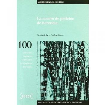 La acción de petición de herencia: Biblioteca Básica de Práctica Procesal nº 100