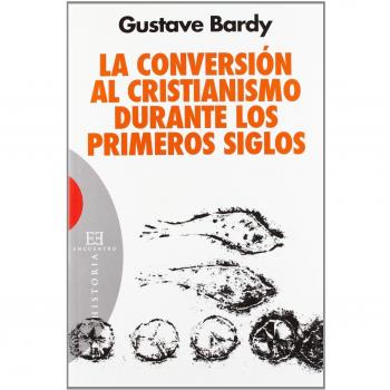 La conversión al cristianismo durante los primeros siglos - Gustav Bardy