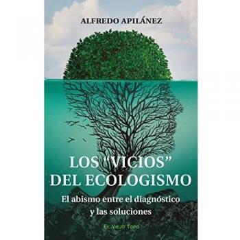 Los vicios del ecologismo: El abismo entre el diagnóstico y las soluciones