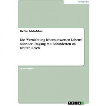 La destrucción de vidas indignas o el trato a personas con discapacidad en el Tercer Reich