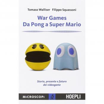 Juegos de Guerra: De Pong a Super Mario - Historia, Presente y Futuro de los Videojuegos