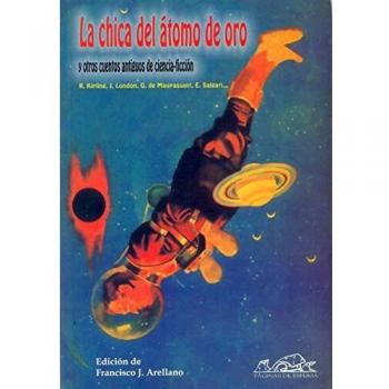 La chica del átomo de oro: y otros cuentos antiguos de ciencia-ficción