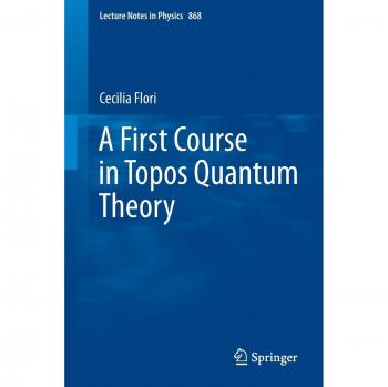 A First Course in Topos Quantum Theory: 868