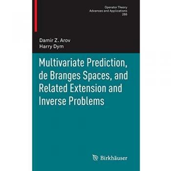 Multivariate Prediction, de Branges Spaces, and Related Extension and Inverse Problems: 266