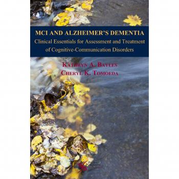 MCI and Alzheimer's Dementia: Clinical Essentials for Assessment and Treatment of Cognitive-Communication Disorders