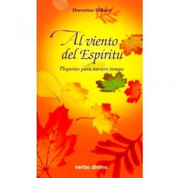 Al viento del Espíritu: Plegarias para nuestro tiempo