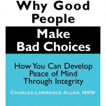 Why Good People Make Bad Choices: Integrity and Peace of Mind in Therapy