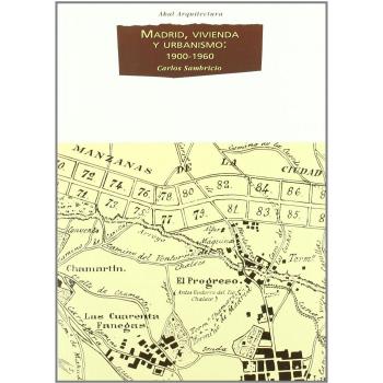 Madrid, vivienda y urbanismo: 1900-1960: 28