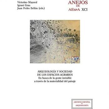 Arqueología y Sociedad De Los espacios agrarios: En Busca De La Gente Invisible A Través De la materialidad del paisaje: 91