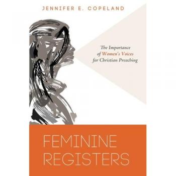 Feminine Registers: The Significance of Women's Voices in Christian Preaching