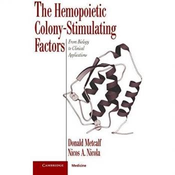Factores Estimulantes de Colonias Hematopoyéticas: De la Biología a Aplicaciones Clínicas - Metcalf, Donald