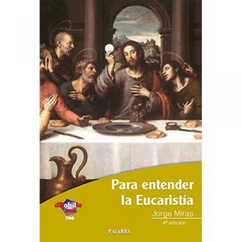 Para entender la Eucaristía: 706