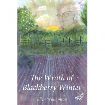 Ellen Williamson's The Wrath of Blackberry Winter - Paperback Edition