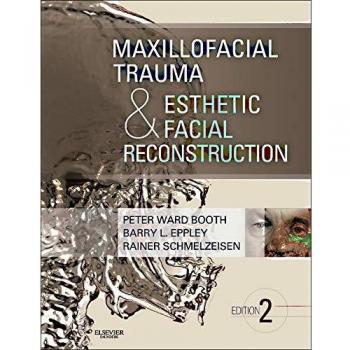 Maxillofacial Trauma and Esthetic Facial Reconstruction, 2e