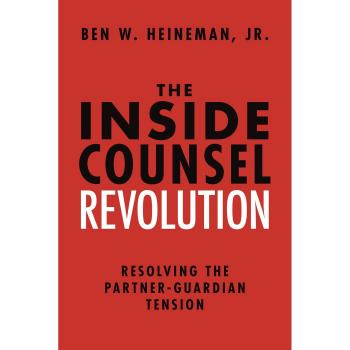 The Inside Counsel Revolution: Resolving the Partner-Guardian Tension