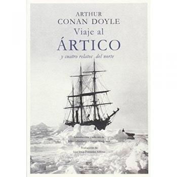 Viaje Por El Ártico: y cuatro relatos del norte - Arthur Conan Doyle