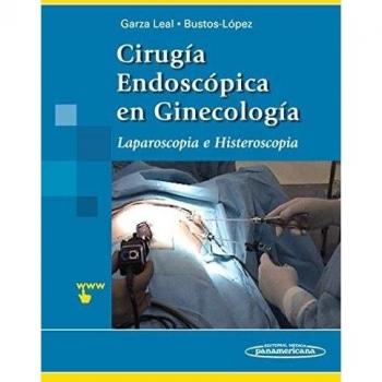 Cirugia endoscopica en ginecologia: Laparoscopia e Histeroscopia