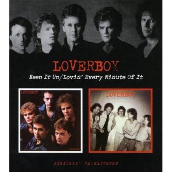 Loverboy - Keep It Up / Lovin' Every Minute of It (Remastered Edition)