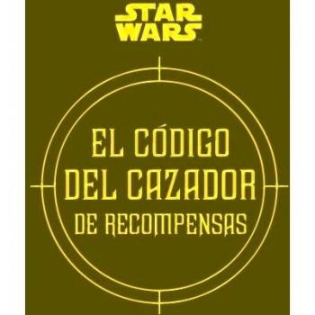 Star Wars El código del cazador de recompensas - Varios Autores