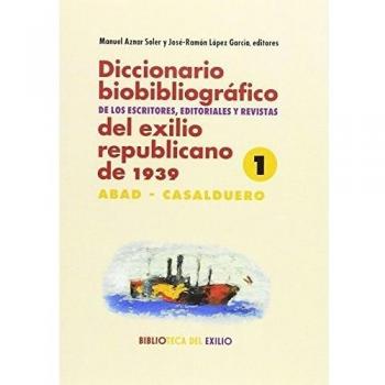 Diccionario biobibliográfico de los escritores, editoriales y revistas del exilio republicano de 1939: Diccionario biobibliográfico: 4 volumen - Varios autores